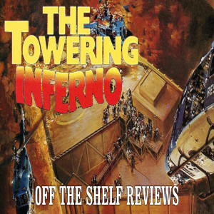 The Towering Inferno Review - Off The Shelf Reviews