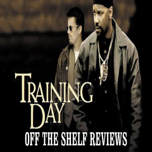 Training Day Review - Off The Shelf Reviews