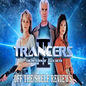 Trancers II Review - Off The Shelf Reviews