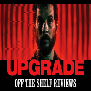 Upgrade Review - Off The Shelf Reviews