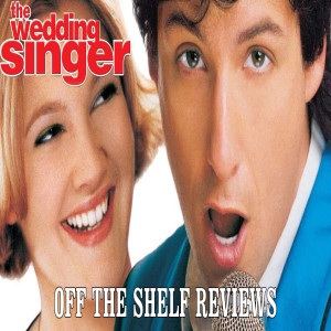 The Wedding Singer Review - Off The Shelf Reviews