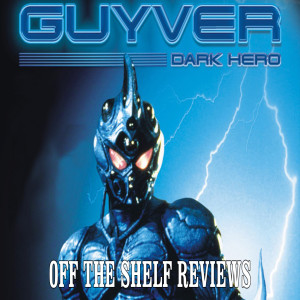 Guyver: Dark Hero Review - Off The Shelf Reviews