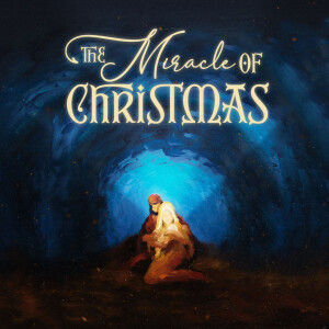 The Miracle of Christmas - December 24, 2023 - sermon only