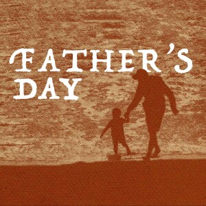 Father's Day - June 16, 2024