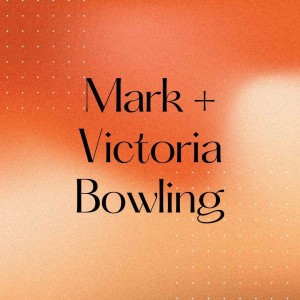 Sunday May 16, 2021 sermon only (Mark+Victoria Bowling)