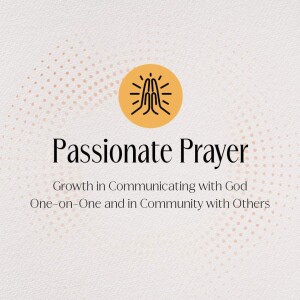 Passionate Prayer Pt2 - October 27, 2024