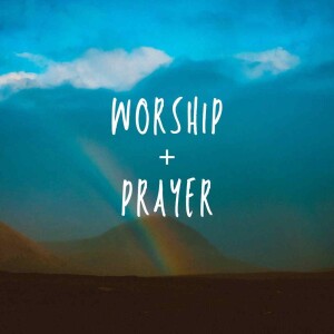 Worship and Prayer August 03 2022