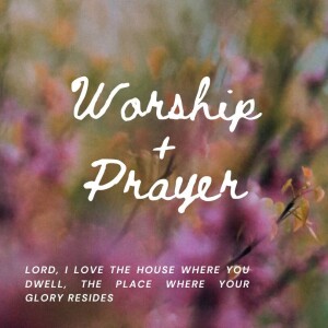 Worship and Prayer - June 05, 2024