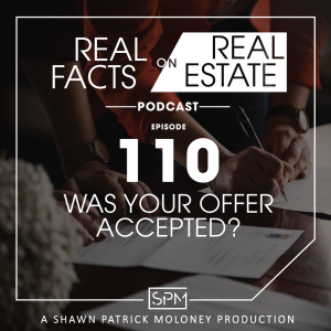 Was Your Offer Accepted? -EP110- Real Facts on Real Estate