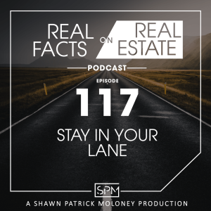 Stay in Your Lane -EP 117- Real Facts on Real Estate