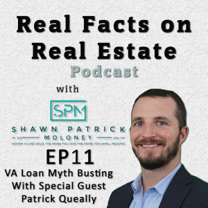 VA Loan Myth Busting - EP11 - Real Facts on Real Estate