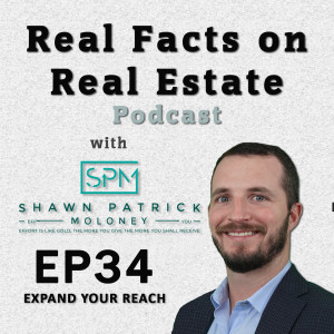 Expand Your Reach - EP34 - Real Facts on Real Estate