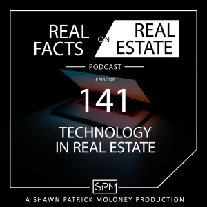 Technology in Real Estate -EP 141- Real Facts on Real Estate