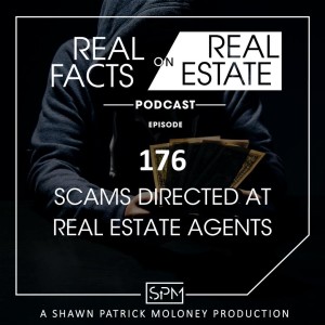 Scams Directed At Real Estate Agents - EP176 - Real Facts on Real Estate