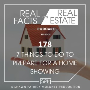 7 Things to do to Prepare for a Home Showing - EP178 - Real Facts on Real Estate