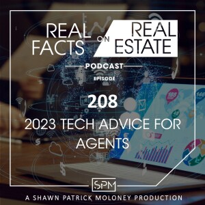 2023 Tech Advice for Agents - EP208 - Real Facts on Real Estate
