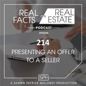 Presenting an offer to a seller - EP214 - Real Facts on Real Estate
