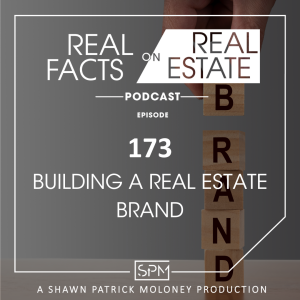 Building a Real Estate Brand - EP173 - Real Facts on Real Estate