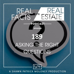 Asking the Right Questions - EP189 - Real Facts on Real Estate