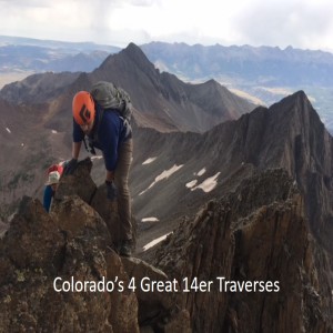 Colorado's 4 Great 14er Traverses: Episode 29