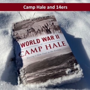 Camp Hale and the 14ers with David Witte: Episode 49
