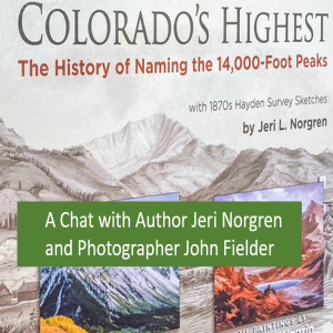 Colorado's Highest with Jeri Norgren and John Fielder: Episode 35