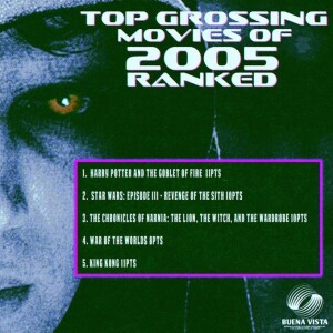 Top Grossing Movies of 2005, Ranked Part II