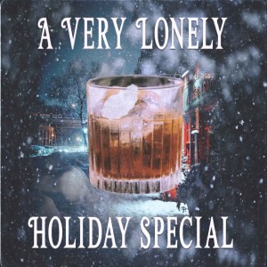 A Very Lonely Holiday Special