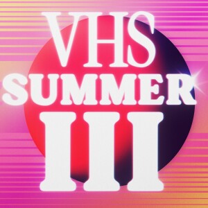 7.2 Trailer: VHS Summer III