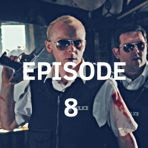 8: Hot Fuzz (2007) | The Cornetto Trilogy