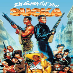 I'm Gonna Git You Sucka (1989)