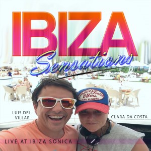 Ibiza Sensations 101 Clara da Costa & Luis del Villar Live at Ibiza Sonica