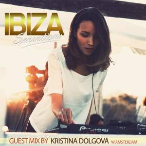 Ibiza Sensations 136 Guest mix by Kristina Dolgova (W Amsterdam)