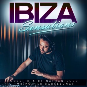 Ibiza Sensations 220 Special Guest Mix by Nathan Cole (Mr. Porter Barcelona)