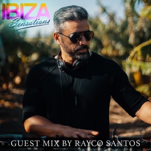 Ibiza Sensations 239 Guest Mix by Rayco Santos