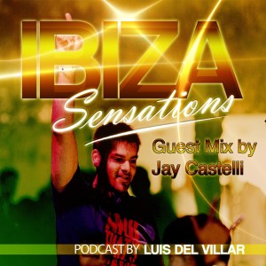 Ibiza Sensations 85 Special Guest mix by Jay Castelli
