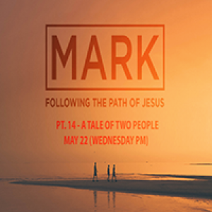 Pt 14: A Tale of Two People (Mark 6:14-29) - Josh Diggs