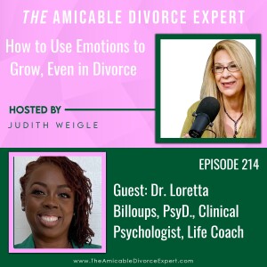 How to Use Emotions to Grow, Even in Divorce w/Dr. Loretta Billoups, PysD., Clinical Psychologist