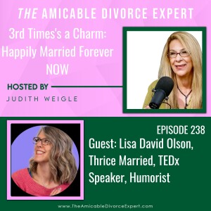 3rd Time’s a Charm: Happily Married Forever NOW w/Lisa David Olson, Thrice Married, TEDx Speaker, Humorist