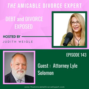 Debt and Divorce Exposed with Attorney Lyle Solomon