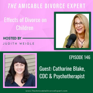 Effects of Divorce on Children with Catharine Blake, CDC & Psychotherapist