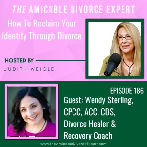 How to Reclaim Your Identity in Divorce w/Wendy Sterling, CPCC, ACC, CDS, Divorce Healer & Recovery Coach