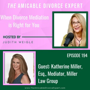 When Divorce Mediation is Right for You w/KATHERINE MILLER, Esq., Mediator, MILLER LAW GROUP