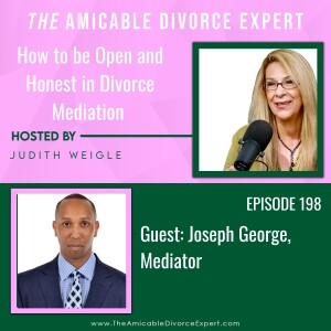 The Importance of Openness and Honesty in Mediation w/Joseph George, Mediator