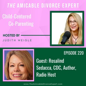 Child-Centered Co-Parenting w/Rosalind Sedacca, CDC, Author, The Voice of Child-Centered Divorce