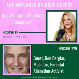 Are You a Victim of Parental Alienation? w/Ron Berglas, Mediator and Parental Alienation Activist