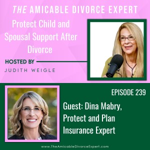 Protect Child and Spousal Support After Divorce w/Dina Mabry, Life Insurance Expert