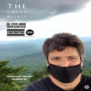 #35 – The Great Relate: Confronting COVID with Dr. Steve Arkin