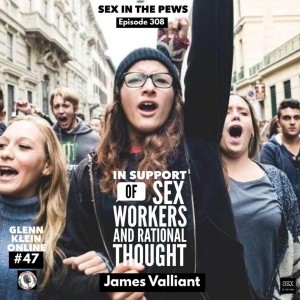 #47 - In Support of Sex Workers and Rational Thought with James Valliant