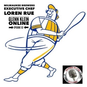 #52 – Milwaukee Brewers Executive Chef Loren Rue